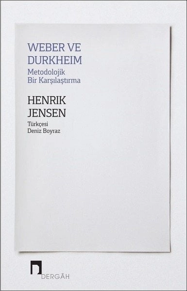 Weber ve Durkheim Metodolojik Bir Karşılaştırma, Henrik Jensen