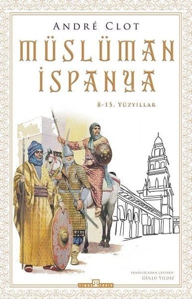 Müslüman İspanya, 8-15. Yüzyıllar,  Andre Clot