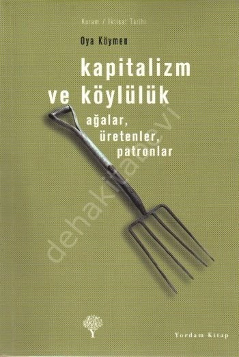 Kapitalizm ve Köylülük; Ağalar, Üretenler, Patronlar, Yordam Kitap