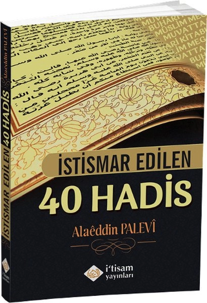 İstismar Edilen Kırk Hadis, Alaaddin Palevi, İ'tisam Yayınları