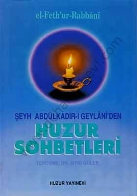 Huzur Sohbetleri, Seyyid Abdülkadir Geylani, Huzur Yayınevi