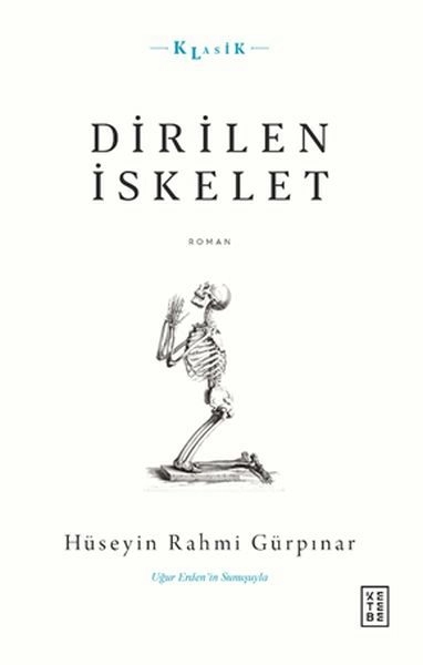 Dirilen İskelet, Hüseyin Rahmi Gürpınar