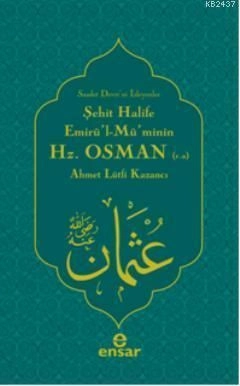 Emevilerin Mahvettiği Şehit Halife Hz. Osman (R.A), Ensar Neşriyat