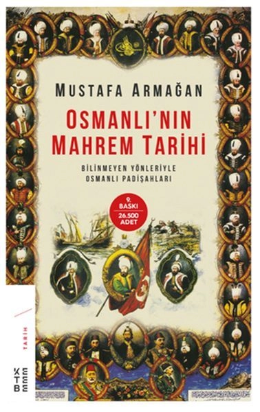 Osmanlının Mahrem Tarihi Bilinmeyen Yönleriyle Osmanlı Padişahları, Mustafa Armağan