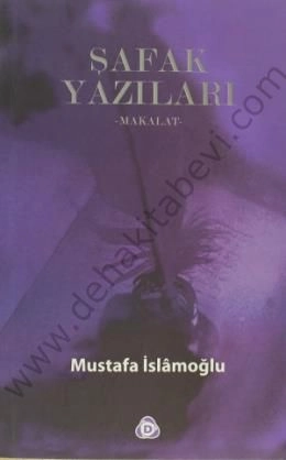 Şafak Yazıları / Makalat, Mustafa İslamoğlu