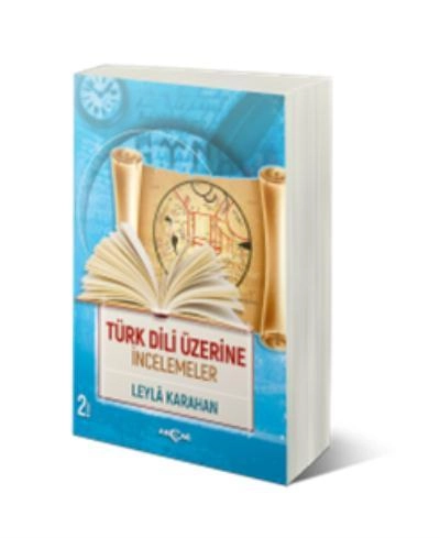 Türk Dili Üzerine İncelemeler, Leyla Karahan