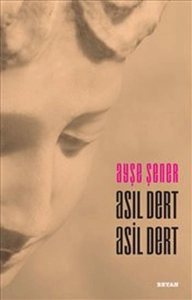 Asıl Dert Asil Dert, Ayşe Şener
