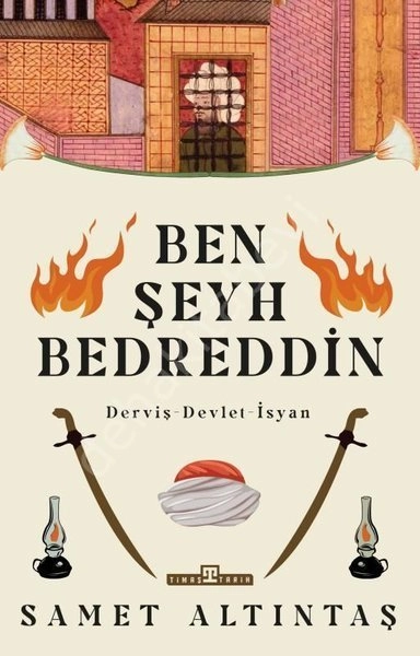 Ben Şeyh Bedreddin, Derviş-Devlet-İsyan, Samet Altıntaş
