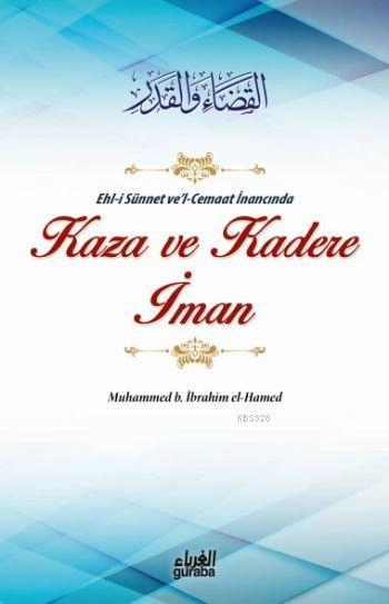 Ehli Sünnet Vel Cemaat İnancında Kaza Ve Kadere İman, Guraba Yayınları
