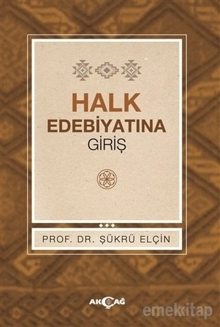 Halk Edebiyatına Giriş, Şükrü Elçin
