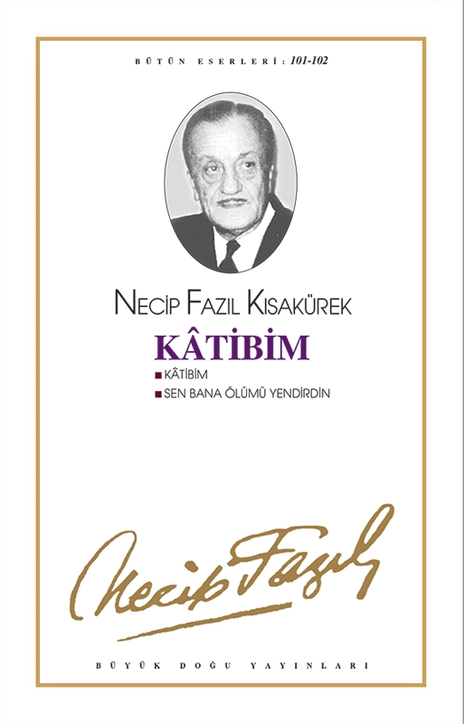 Katibim, Necip Fazıl Kısakürek