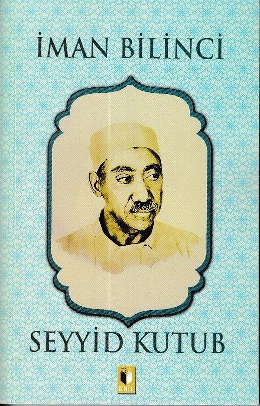 İman Bilinci-Seyyid Kutup, Ehil Yayınları