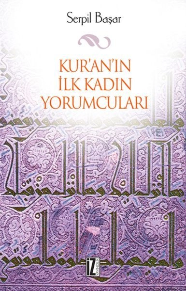 Kur'an'ın İlk Kadın Yorumcuları, Serpil Başar