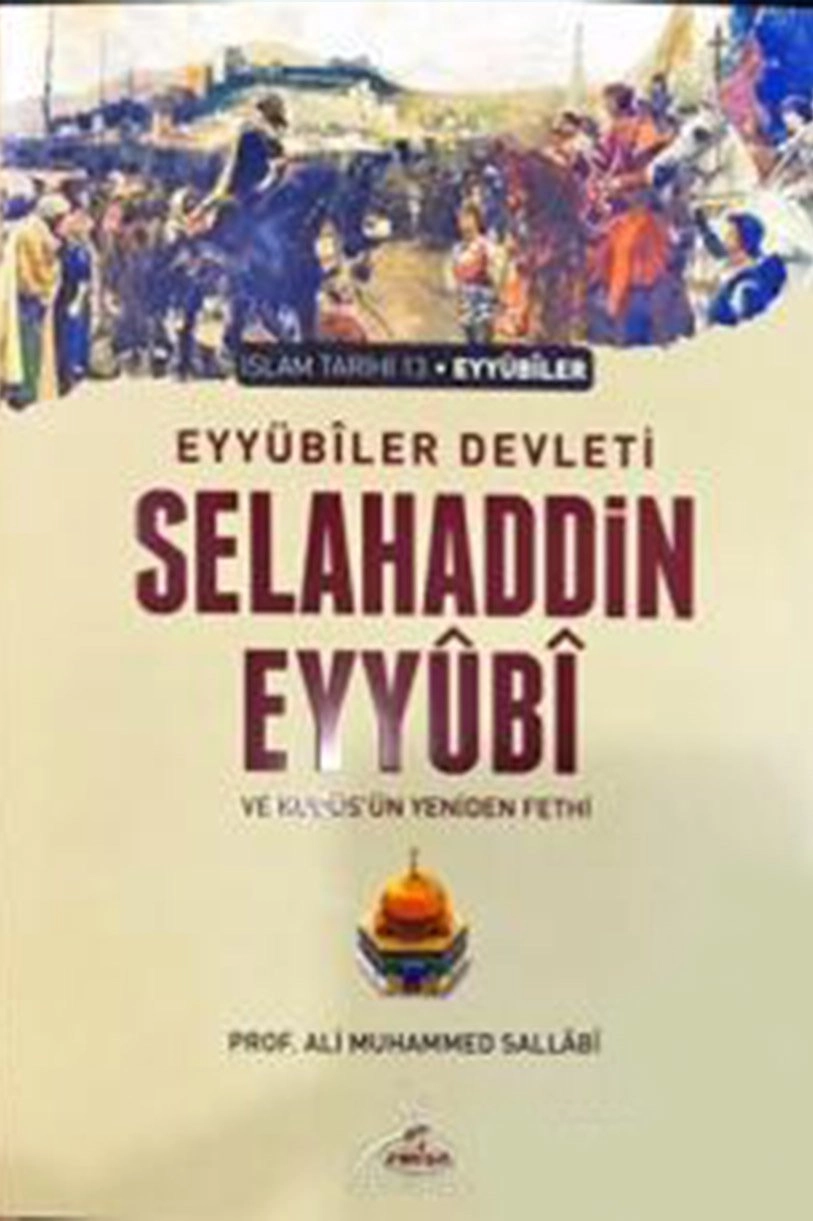 Eyyübi Devleti Selahaddin Eyyübi ve Kudüs'ün Yeniden Fethi, Prof. Ali Muhammed Sallabi