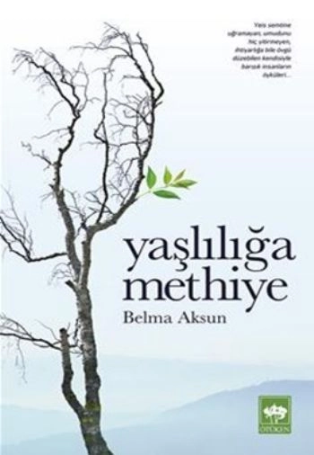Yaşlılığa Methiye, Belma Aksun