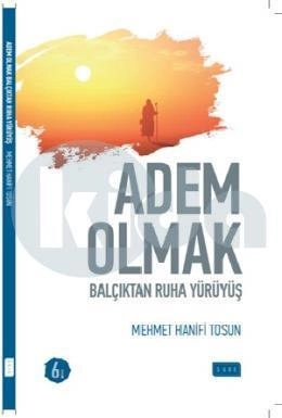 Adem Olmak Balçıktan Ruha Yürüyüş, Sude
