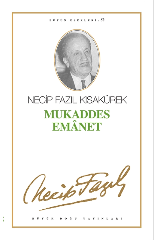 Mukaddes Emanet : 45 - Necip Fazıl Bütün Eserleri, Büyük Doğu Yayınları