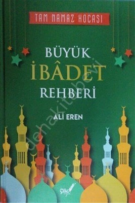 Büyük İbadet Rehberi, Ali Eren, Çile Yayınları