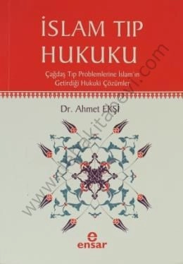İslam Tıp Hukuku, Ahmet Ekşi, Ensar Neşriyat