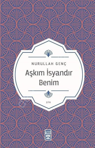 Aşkım İsyandır Benim, Nurullah Genç