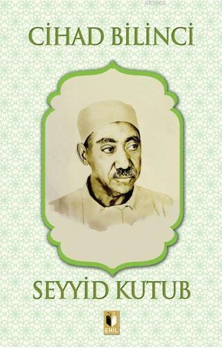 Cihad Bilinci-Seyyid Kutup, Ehil Yayınları