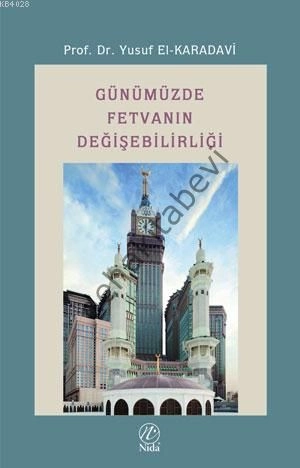 Günümüzde Fetvanın Değişebilirliği, Yusuf el-Karadavi
