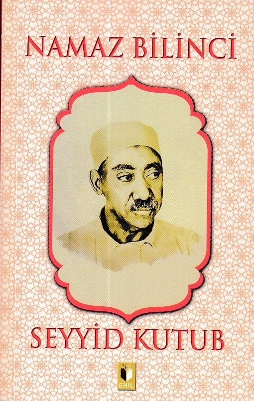 Namaz Bilinci-Seyyid Kutup, Ehil Yayınları