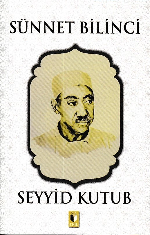 Sünnet Bilinci-Seyyid Kutup, Ehil Yayınları