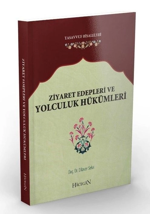 Ziyaret Edepleri ve Yolculuk Hükümleri, Dilaver Selvi