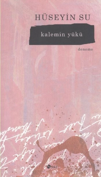 Kalemin Yükü, Hüseyin Su