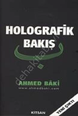 Holografik Bakış, Ahmed Baki