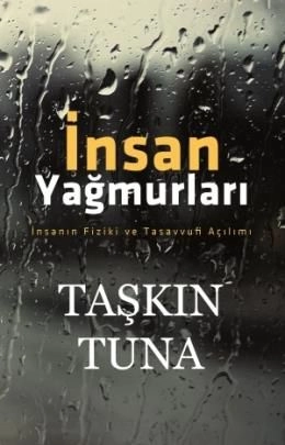 İNSAN YAĞMURLARI, Taşkın Tuna