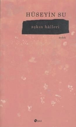 AŞKIN HALLERİ, Hüseyin Su