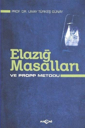 Elazığ Masalları ve Propp Metodu, Umay Türkeş Günay