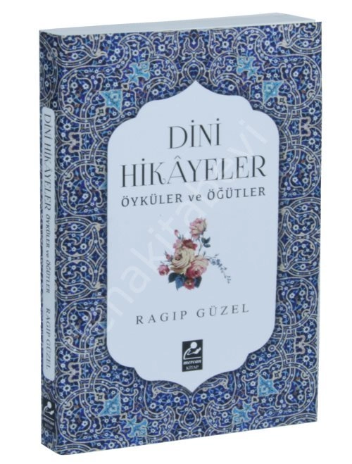Dini Hikayeler Öyküler ve Öğütler, Ragıp Güzel