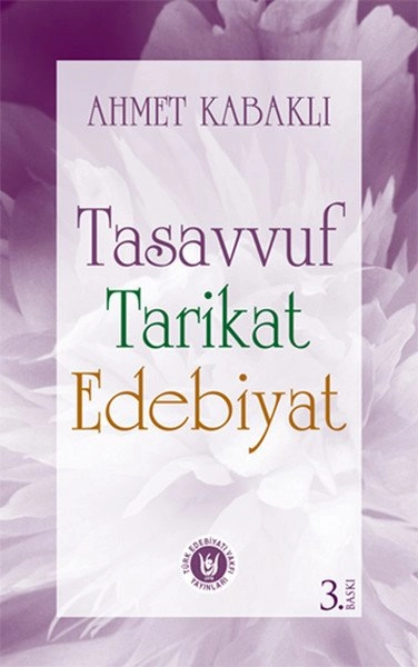 Tasavvuf Tarikat Edebiyat, Ahmet Kabaklı
