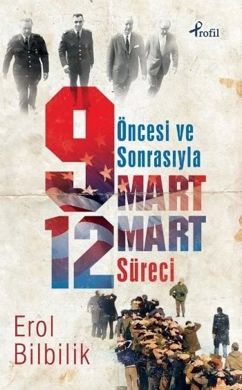 Öncesiyle ve Sonrasıyla 9 - 12 Mart Süresi, Erol Bilbilik