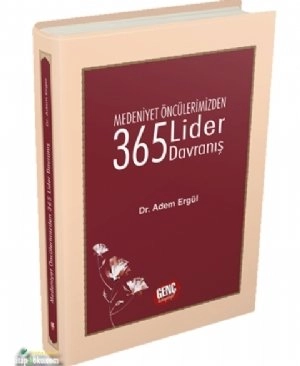 Medeniyet Öncülerimizden 365 Lider Davranış, Adem Ergül