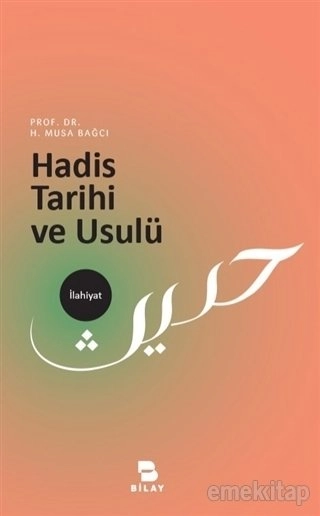Hadis Tarihi ve Usulü, Hacı Musa BAĞCI
