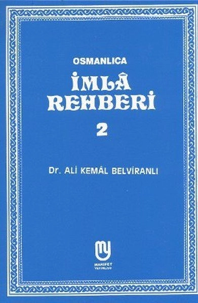 Osmanlıca İmla Rehberi 2, Dr. Ali Kemal Belviranlı