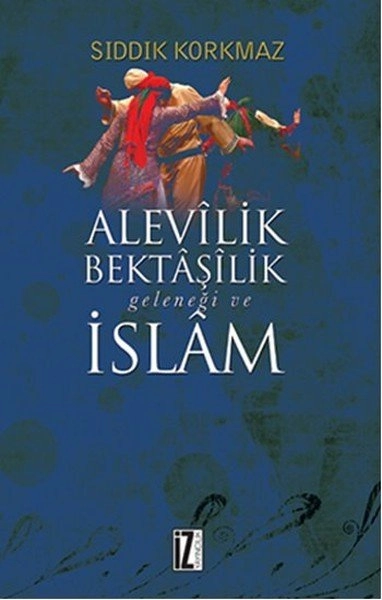 Alevilik Bektaşilik Geleneği Ve İslam, İz Yayıncılık