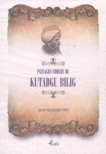 Passages Choisis de Kutadgu Bilig, Yusuf Has Hacip