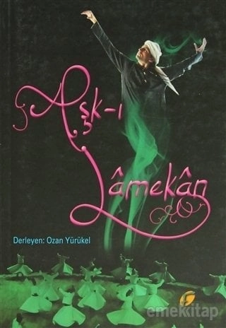 Aşk-ı Lamekan, Mevlana Celaleddin Rumi