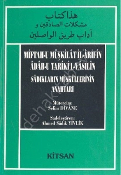 Miftah-u Müşkilatil-Arifin Adab-u Tariki'l Vasılin Sadıkların Müsküllerinin Anahtarı, Selim Divane, Ahmed Sadık Yivlik