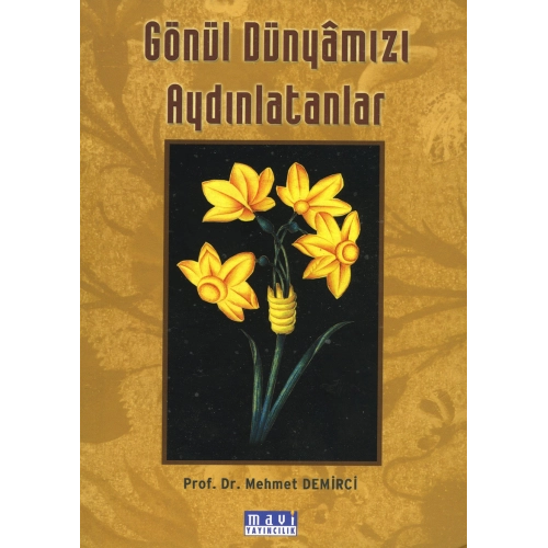 Gönül Dünyamızı Aydınlatanlar, Prof. Dr. Mehmet Demirci