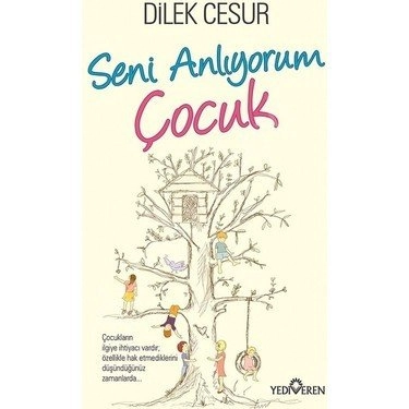 Seni Anlıyorum Çocuk, Dilek Cesur