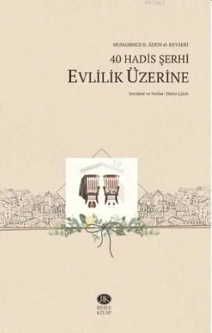 40 Hadis Şerhi -Evlilik Üzerine, Muhammed b. Âdem el-Kevserî