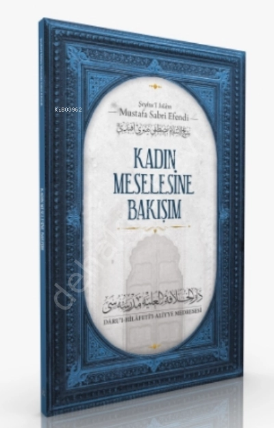 Kadın Meselesine Bakışım, Şeyhülislam Mustafa Sabri Efendi