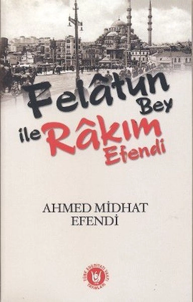 Felatun Bey ile Rakım Efendi, Ahmet Mithat Efendi