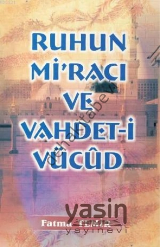 Ruhun Miracı ve Vahdeti Vücud, Fatma Temir, Yasin Yayınevi